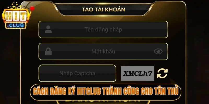 Cách đăng ký Hitclub thành công cho tân thủ